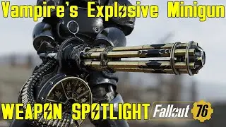 Fallout 76: Weapon Spotlights: Vampire's Explosive Minigun
