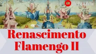 Renascimento Flamengo - Parte II