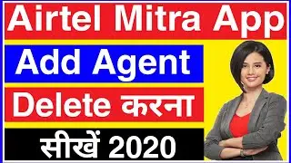 Airtel Mitra App Add Agent remove kaise kara | Airtel Mitra App Add Agent Delete Kaise Kara |