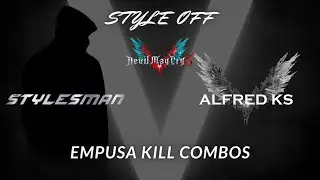 [STYLE OFF] The Stylesman Vs Alfred KS - DMC5 Empusa Kill Combos