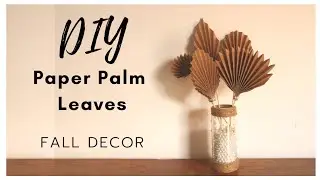 DIY Paper Palm leaves | Aesthetic Fall decor | Boho brown paper craft | Pinterest Inspired