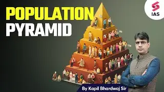 Population Pyramid | Geography for UPSC | Kapil Bhardwaj | UPSC Preparation | UPSC CSE