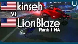 kinseh vs LionBlaze (Rank 1 NA) | Rocket League 1v1