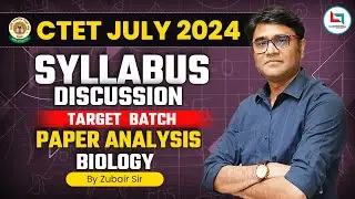 CTET July 2024 - Science (Biology) Syllabus Discussion, Introduction class by Zubair Sir