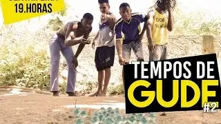 TEMPOS DE GUDE #2 (Tempos de Infância)