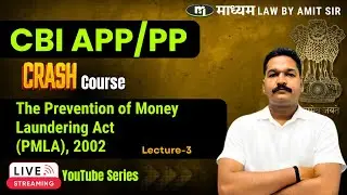 CBI PP Classes -The Prevention of Money Laundering Act , 2002 Lecture-3 | Maadhyam Law By Amit Sir