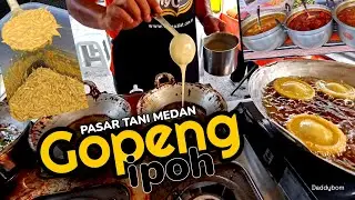 PASAR TANI MEDAN GOPENG IPOH PERAK. Best foodie #foodstreet