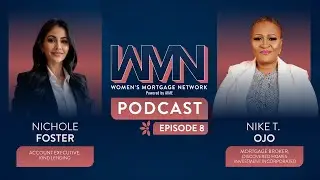 Women's Mortgage Network Podcast: Episode 8