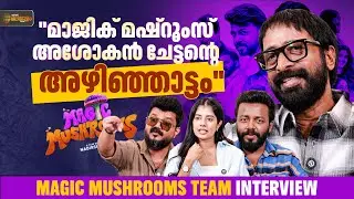 MAGIC MUSHROOMS TEAM INTERVIEW | Nadhirshah | Vishnu Unnikrishnan | Harisree Ashokan