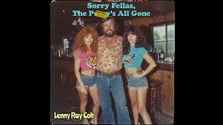 Sorry Fellas, the Pxxxy&rsquo;s All Gone - Lenny Ray Colt [1979 Outlaw Country Rarity]