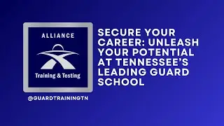 Secure Your Career @guardtrainingtn Unleash Your Potential at Tennessee&rsquo;s Leading Guard School