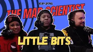 The Mad Scientist Lab Podcast | Ep. 276 | Little Bits