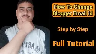 How To Change Blogger Admin In Hindi