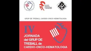 IV Jornades del Grup de Treball Cardio Onco Hemato