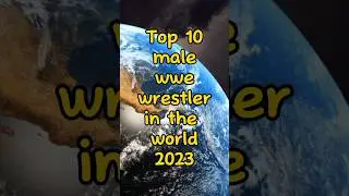 Top 10 wwe wrestlers in the world 2023 #shorts #top10 #wrestling #facts