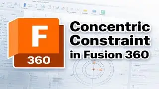Как использовать концентрические ограничения в Fusion 360 (2026)