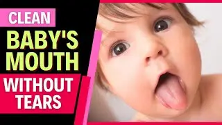 How To Clean Baby&rsquo;s Tongue, Mouth & Teeth 👶 Safe & Easy Step-by-Step Guide