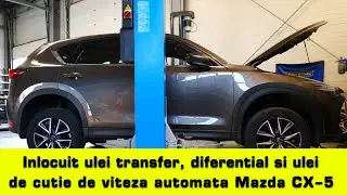 Inlocuit ulei transfer, diferential si ulei de cutie de viteza automata Mazda CX-5 / Service Auto