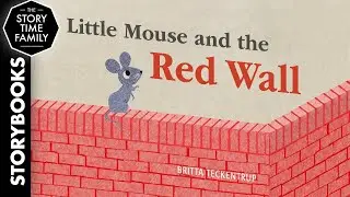 Little Mouse and the Red Wall - A inspiring story about courage, change and overcoming fear