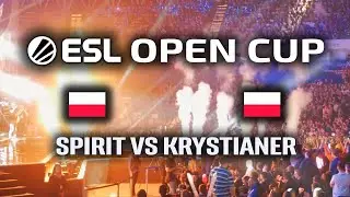 Spirit VS Krystianer TvP ESL Open Cup #190 Europe Ro8 polski komentarz
