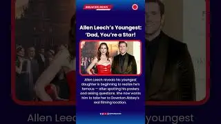 Allen Leech&rsquo;s Youngest &lsquo;Dad, You&rsquo;re a Star! #AllenLeech #DowntonAbbey #CelebrityDad