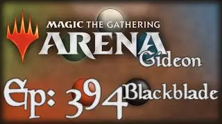 Let's Play Magic the Gathering: Arena - 394 - Gideon Blackblade