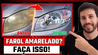 FAROL AMARELADO? FAÇA ISSO ANTES DE TROCAR
