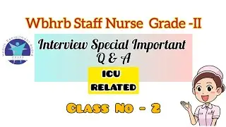 ICU Related Important Interview Q & A| Wbhrb Staff Nurse Grade-II 
