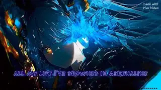Nightcore - Adrenaline - Zero 9 36 (lyrics)