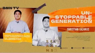 (UNSTOPPABLE GENERATION) Separation and Blessings - Christian Lazarus