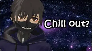 Let's chill out for a moment