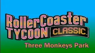 Rollercoaster Tycoon Episode 7 Three Monkeys Park