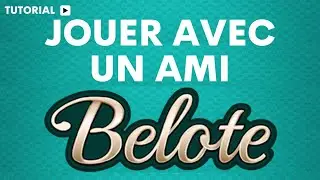 Comment jouer a la belote en ligne avec des amis