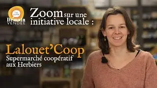 Zoom sur une initiative locale #1 Lalouet'coop - supermarché coopératif aux Herbiers
