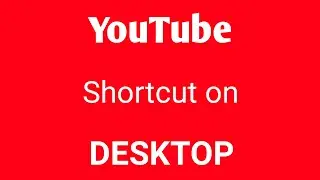 How to Create YouTube Shortcut Icon on Desktop