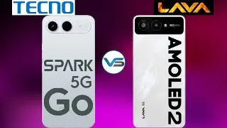 Tecno Spark Go 5G VS Lava Amoled 2 5G | Lava Amoled 2 5G VS Tecno Spark Go 5G