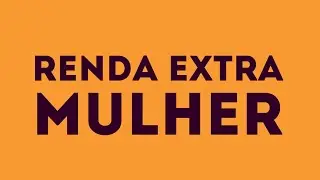 RENDA EXTRA PARA MULHERES