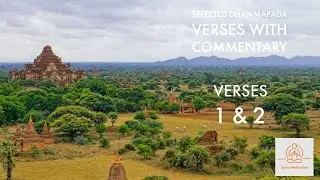 Selected Dhammapada Verses with Commentary / Verse 1 & 2