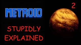 Глупое объяснение: Metroid Planet Zebes