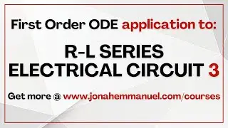 Part 3 Application of First Order Ordinary Differential Equation to R-L Series Electrical Circuit