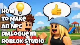 How to Make NPC Dialogue in Roblox Studio