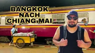 VON BANGKOK NACH CHIANG MAI! Mit dem Nachtzug unterwegs Backpacking