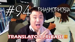 AKHIRNYA ADA TRANSLATOR PERSONAL !! CN/JP/EN - Phasmophobia [Indonesia] #94