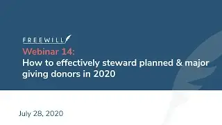 How to effectively steward planned & major giving donors in 2020 (Webinar)