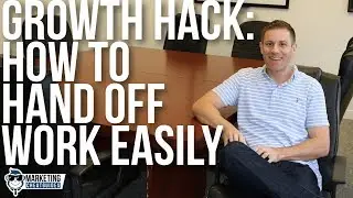 Growth Hack: How to hand off work easily
