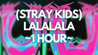 (1 HOUR) Stray Kids (스트레이 키즈) - LALALALA