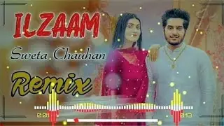 Thara Apna Zikra Chala Song Dj Remix DJ Sonu Kaithal || Ilzaam Song Sweta Chauhan DJ Remix