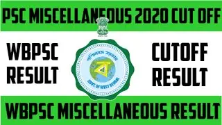 PSC MISCELLANEOUS 2020 CUT-OFF/WBPSC RESULT/WBPSC MISCELLANEOUS RESULT