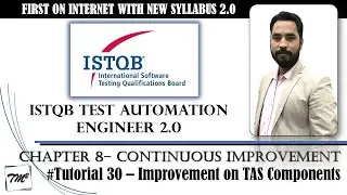 ISTQB Test Automation Engineer v2.0 | Tutorial 30 | Improvement on Technical Aspect of TAS Component