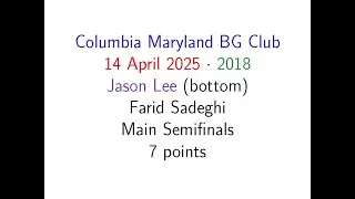 20250414 2018 Columbia Maryland BG Club 03 Jason Lee vs  Farid Sadeghi Main Semifinals